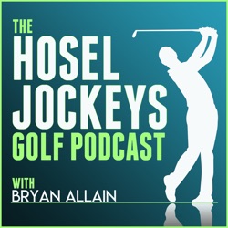The Hosel Jockeys Golf Podcast