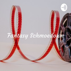 Fantasy Schmoedown: A Schmoedown Fantasy Booking Podcast