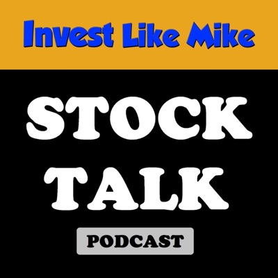 STOCK TALK PODCAST w/ Invest Like Mike