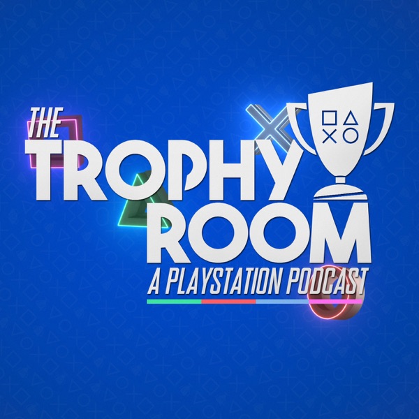 The Trophy Room - A PlayStation Podcast