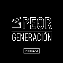 La Peor Generación