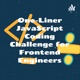 One-Liner JavaScript Coding Challenge for Frontend Engineers