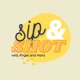 Sip & Shot