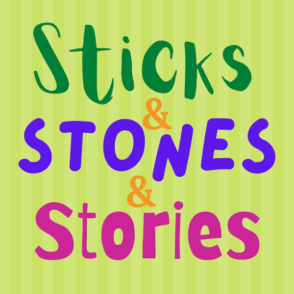 Sticks and Stones and Stories Artwork