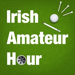 #9: The Irish Amateur Hour Podcast with Shane McGlynn. Episode 9 features Robin Dawson, Peter O'Keeffe and Donal Scott