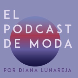 E6 - Metaverso y Moda - El Podcast de Moda