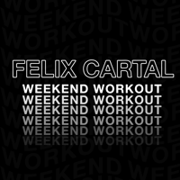 Felix Cartal - Weekend Workout podcast