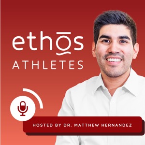 Ethos Athletes Podcast