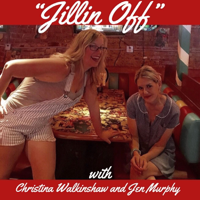 "Jillin Off" with Jen Murphy and Christina Walkinshaw podcast