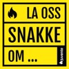La Oss Snakke Om