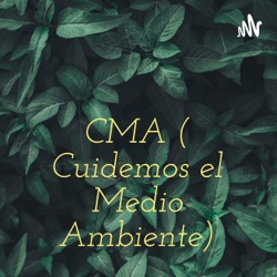 CMA ( Cuidemos el Medio Ambiente)