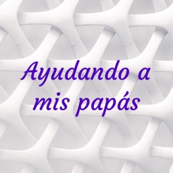 Ayudando a mis papás