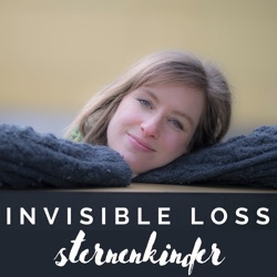 Invisible Loss - Sternenkinder und unerfüllter Kinderwunsch