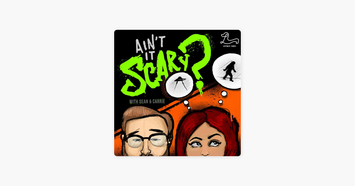 ‎Ain't It Scary? with Sean & Carrie on Apple Podcasts