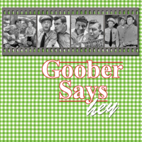 Goober Says Hey podcast
