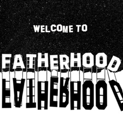 Welcome to Fatherhood