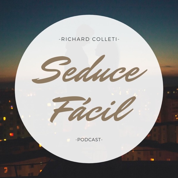 Podcast de SeduceFacil