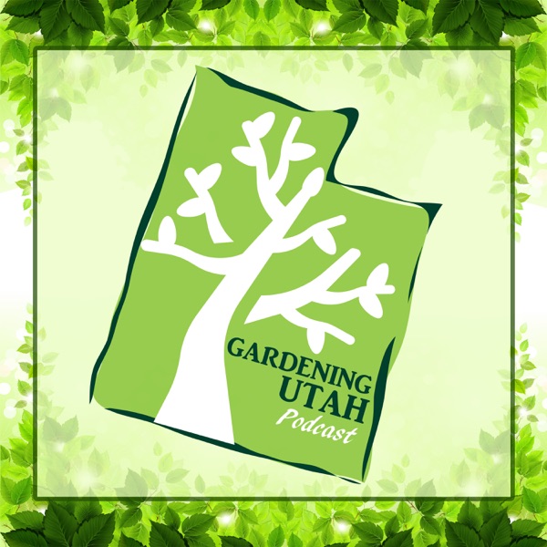 Gardening Utah Podcast