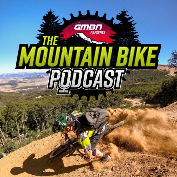 GMBN Presents The Mountain Bike Podcast