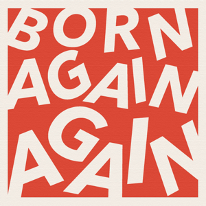 Born Again Again podcast