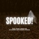 SPOOKED!