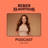 Seres Magnéticos Podcast - Valerie Lollett
