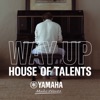 WAY UP: HOUSE OF TALENTS artwork