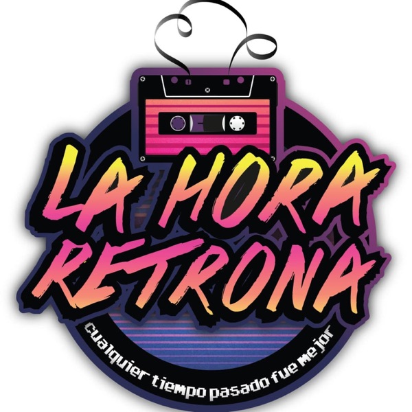 La Hora Retrona Podcast