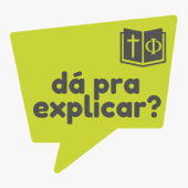 Dá pra explicar? - Dá pra explicar