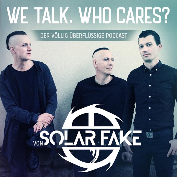 Artwork for Solar Fake : We talk. Who cares?
