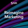 Reimagine Marketing: A podcast from SAS artwork