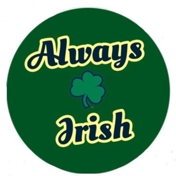 Always Irish: A Notre Dame Football Podcast Image