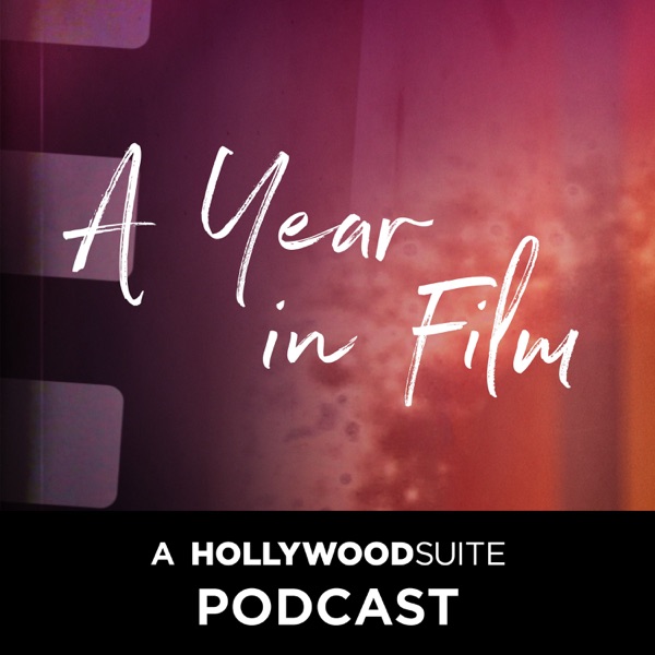A Year in Film: A Hollywood Suite Podcast Artwork