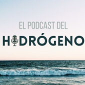 El Podcast del Hidrógeno - El Podcast del Hidrógeno