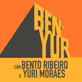 BEN-YUR Podcast - Bento Ribeiro & Yuri Moraes