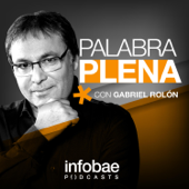 Palabra Plena, con Gabriel Rolón - Infobae