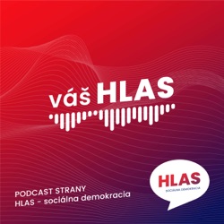 16. diel podcastu Váš HLAS - podcast strany HLAS - sociálna demokracia