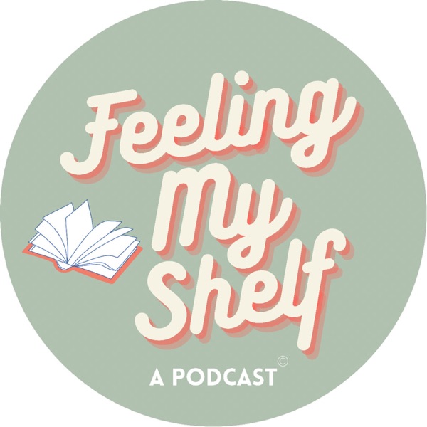 Artwork for Feeling My Shelf, A Podcast