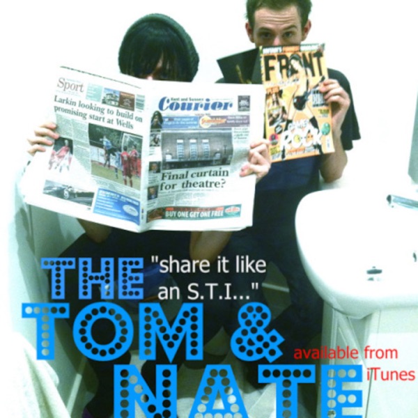 Tom and Nate's Podcast Artwork