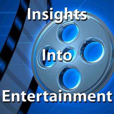 Insights Into Entertainment: Episode 135 “Getting Weird on the Yellow Brick Road”