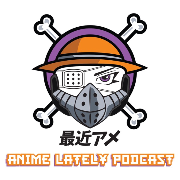 The Anime Lately Podcast Artwork