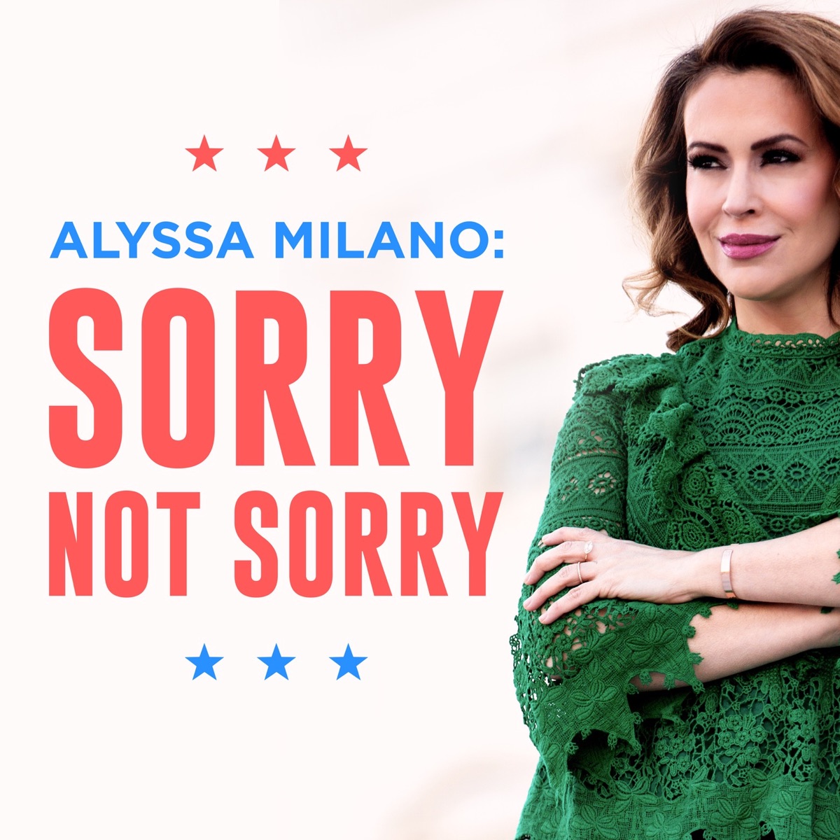 1200px x 1200px - Alyssa Milano: Sorry Not Sorry â€“ Podcast â€“ Podtail