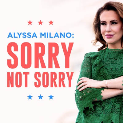 Alyssa Milano: Sorry Not Sorry