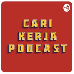 Cari Kerja Podcast