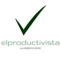 Construye tu día perfecto - Podcast El Productivista #17