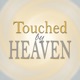 Touched by Heaven - Everyday Encounters with God