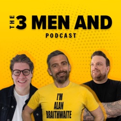 The 3 Men And Podcast