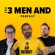 The 3 Men And Podcast