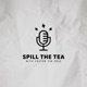 Spill the Tea 