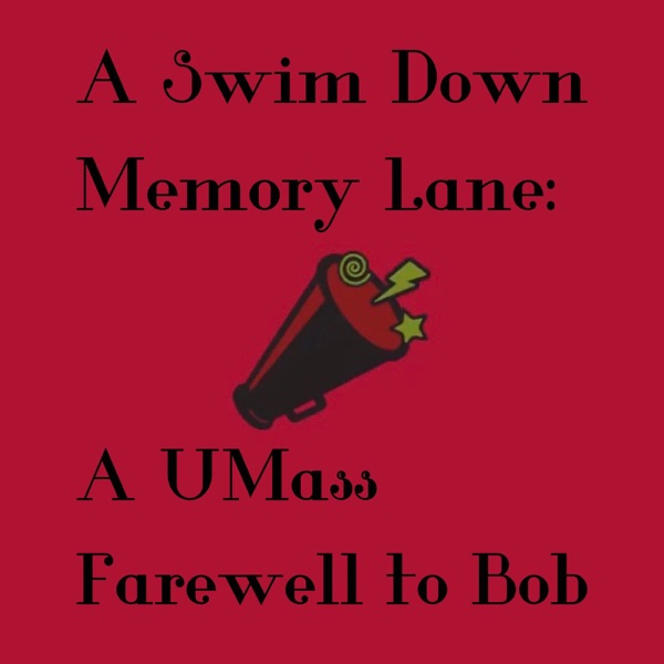 A Swim Down Memory Lane: A UMass Farewell to Bob Artwork